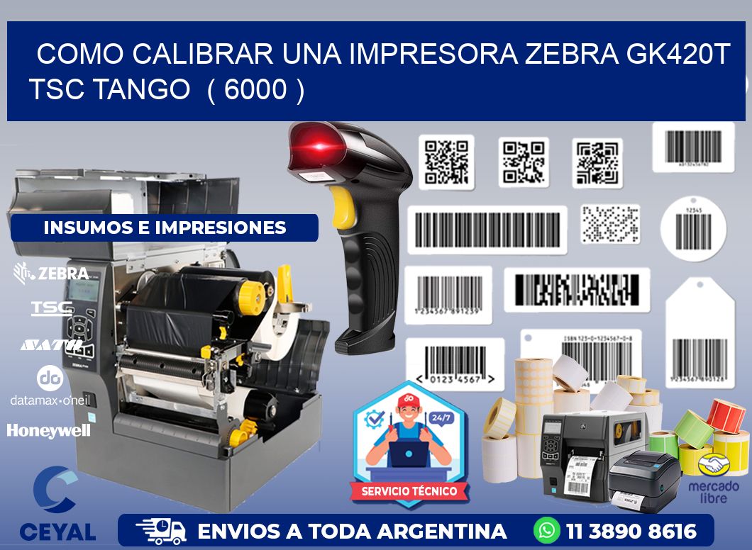 como calibrar una impresora zebra gk420t TSC TANGO  ( 6000 )