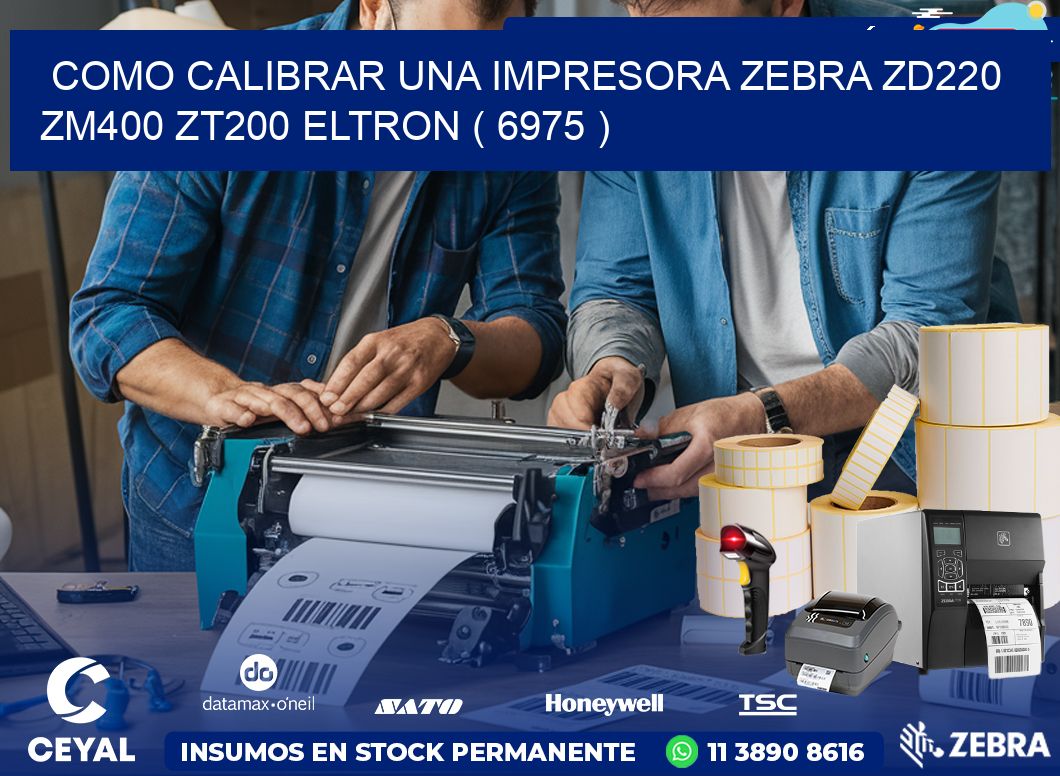 como calibrar una impresora zebra zd220 ZM400 ZT200 ELTRON ( 6975 )