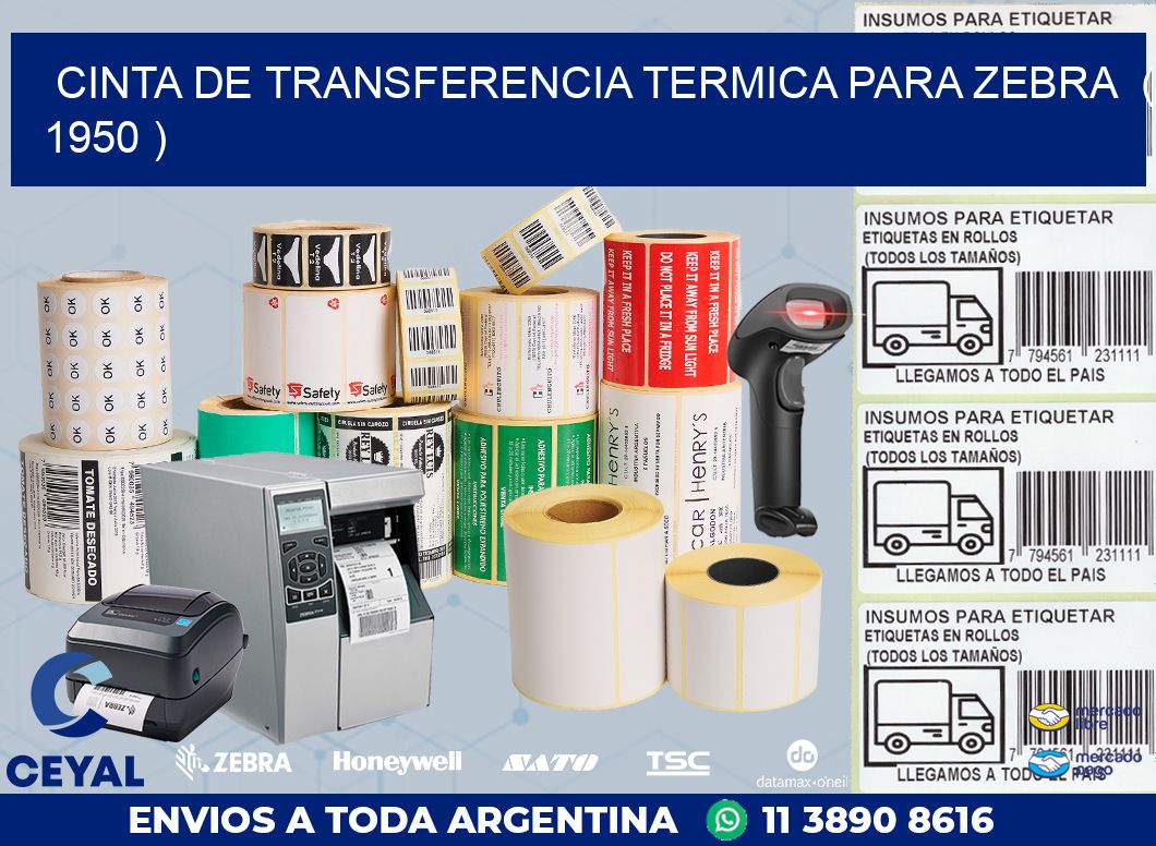 CINTA DE TRANSFERENCIA TERMICA PARA ZEBRA  ( 1950 )