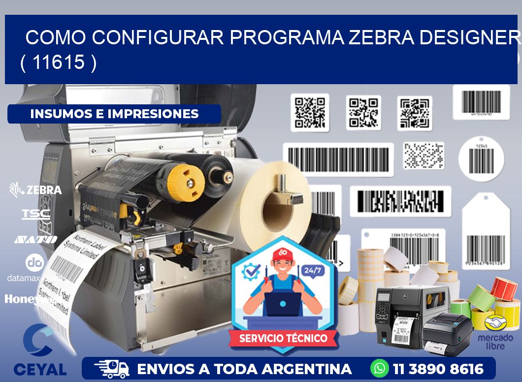 COMO CONFIGURAR PROGRAMA ZEBRA DESIGNER ( 11615 )