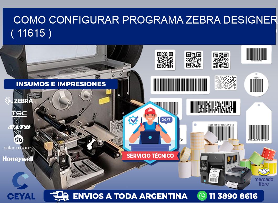 COMO CONFIGURAR PROGRAMA ZEBRA DESIGNER ( 11615 )