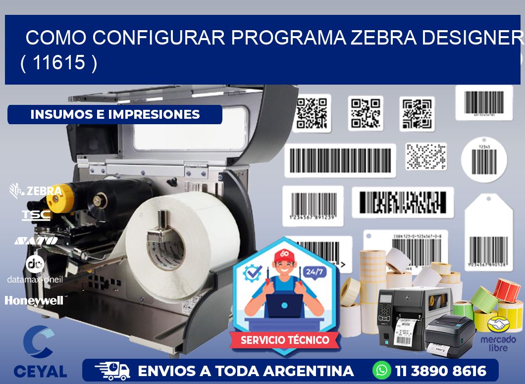 COMO CONFIGURAR PROGRAMA ZEBRA DESIGNER ( 11615 )