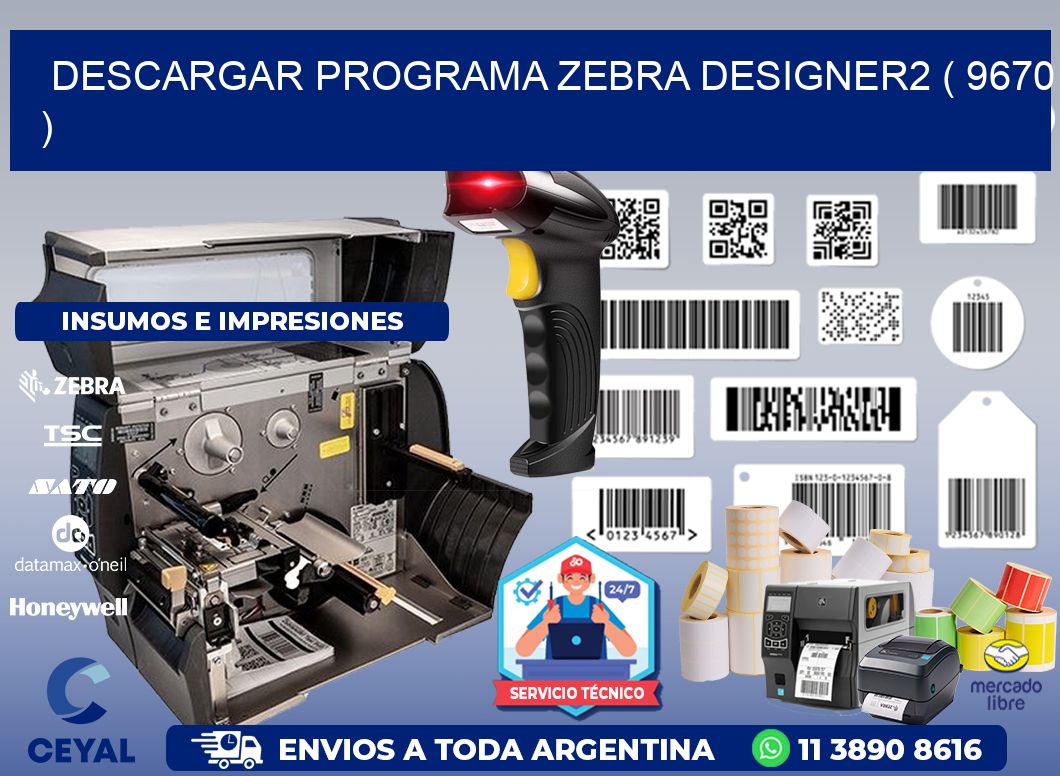DESCARGAR PROGRAMA ZEBRA DESIGNER2 ( 9670 )