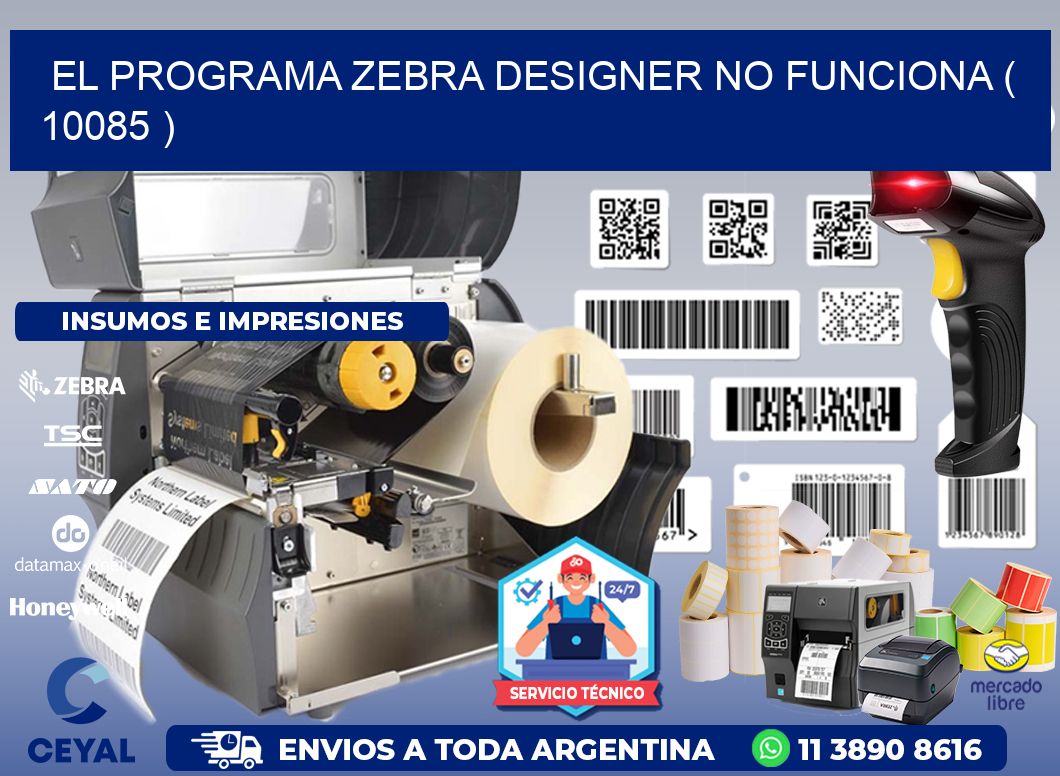 EL PROGRAMA ZEBRA DESIGNER NO FUNCIONA ( 10085 )