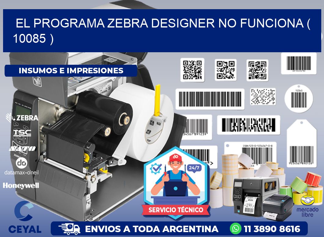 EL PROGRAMA ZEBRA DESIGNER NO FUNCIONA ( 10085 )