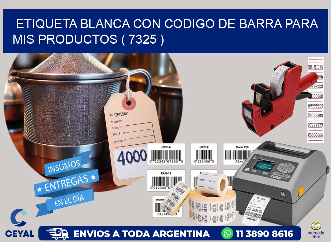 ETIQUETA BLANCA CON CODIGO DE BARRA PARA MIS PRODUCTOS ( 7325 )