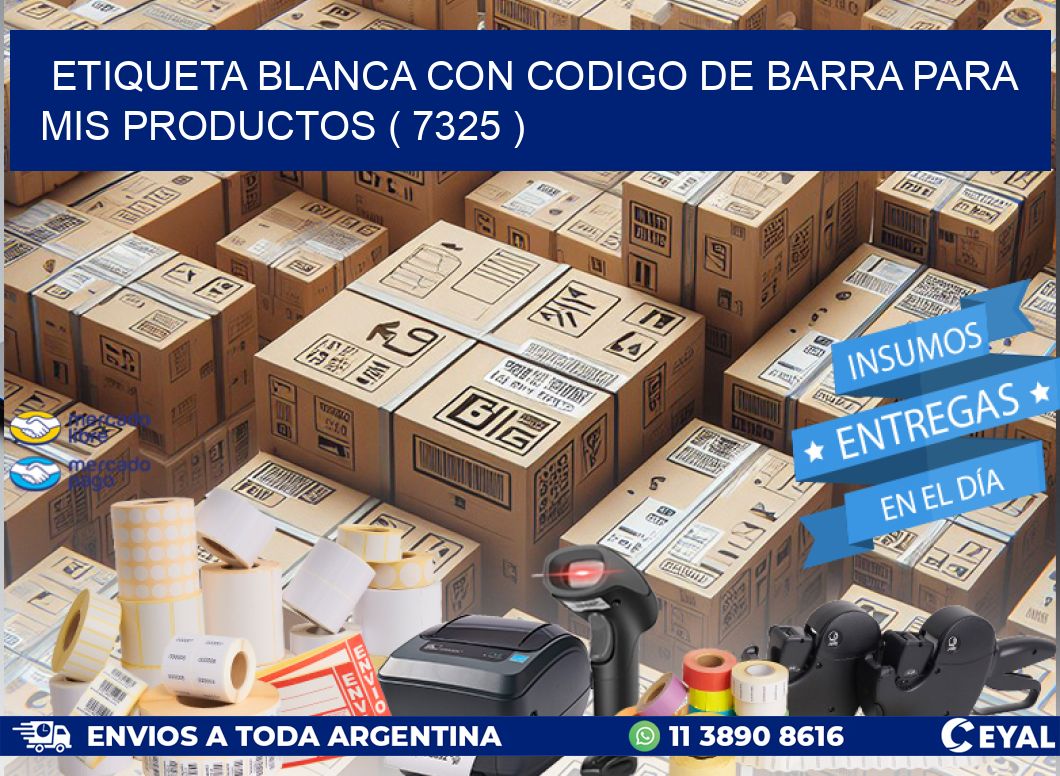 ETIQUETA BLANCA CON CODIGO DE BARRA PARA MIS PRODUCTOS ( 7325 )