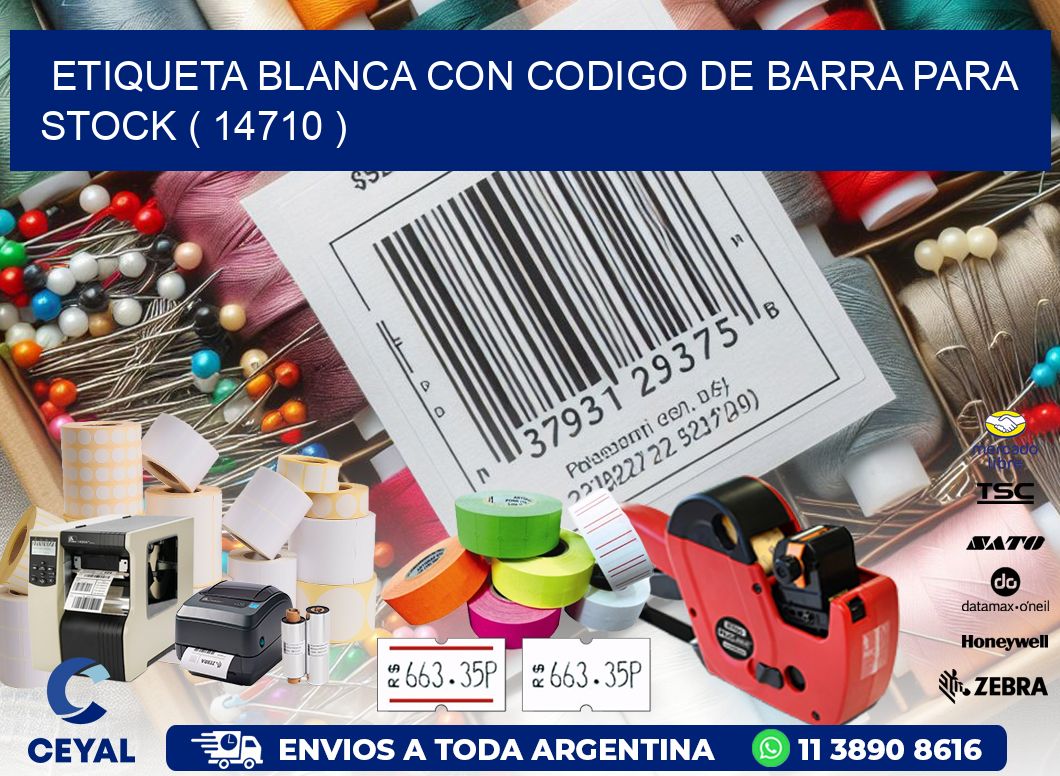 ETIQUETA BLANCA CON CODIGO DE BARRA PARA STOCK ( 14710 )