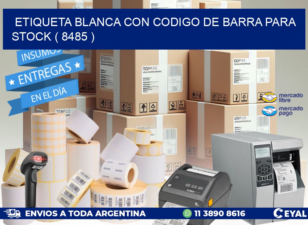 ETIQUETA BLANCA CON CODIGO DE BARRA PARA STOCK ( 8485 )