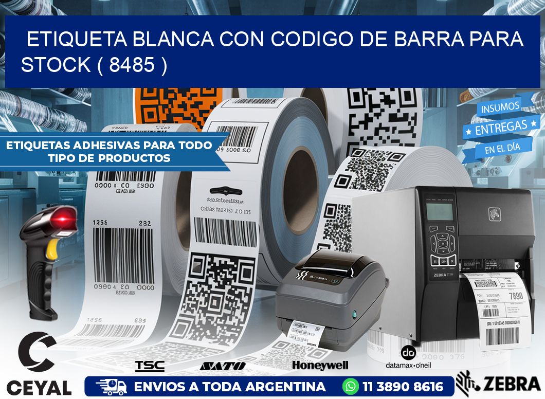ETIQUETA BLANCA CON CODIGO DE BARRA PARA STOCK ( 8485 )