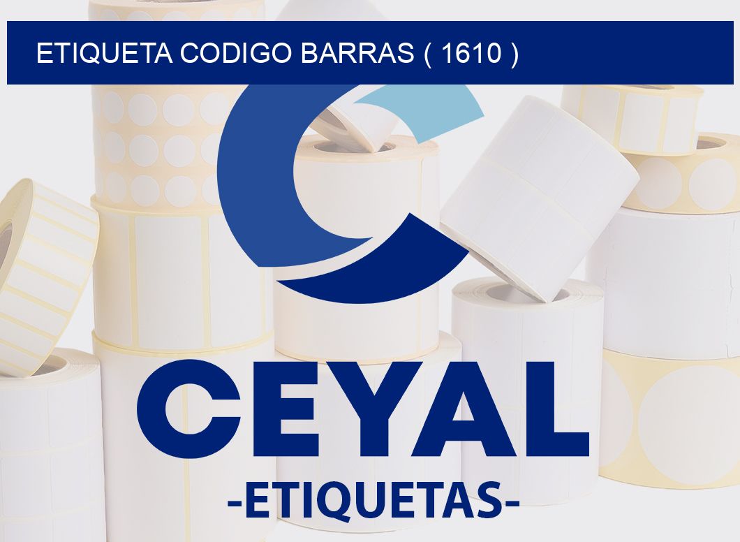 ETIQUETA CODIGO BARRAS ( 1610 )