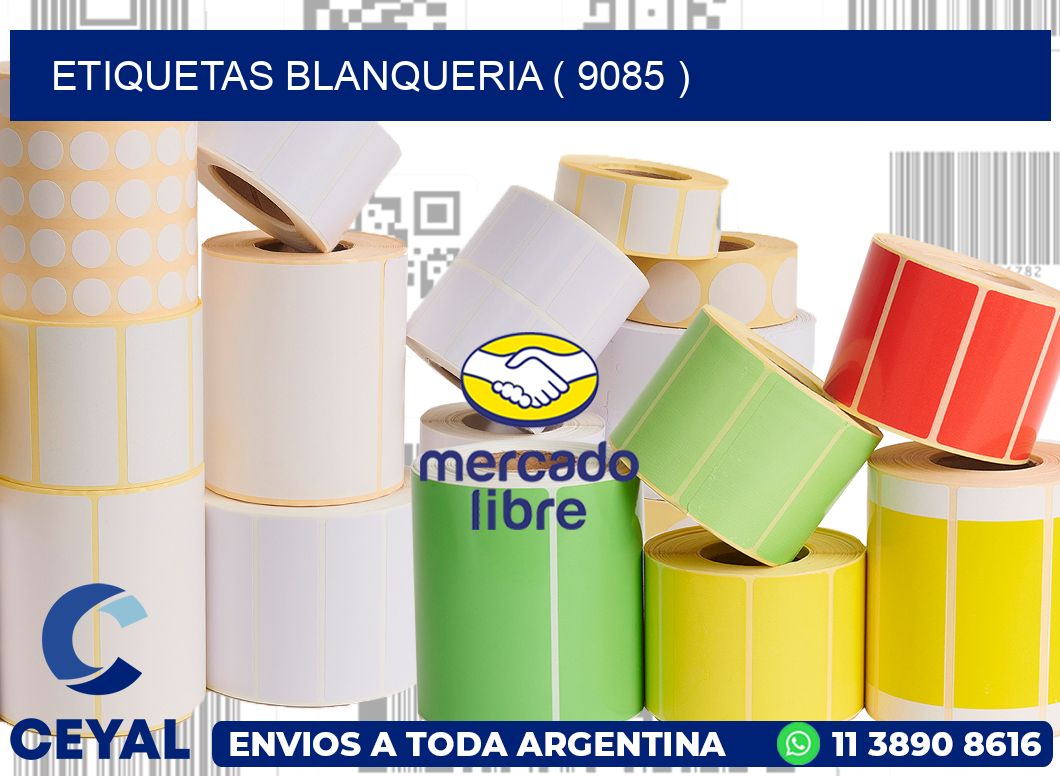 ETIQUETAS BLANQUERIA ( 9085 )
