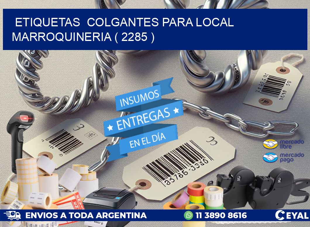 ETIQUETAS  COLGANTES PARA LOCAL MARROQUINERIA ( 2285 )