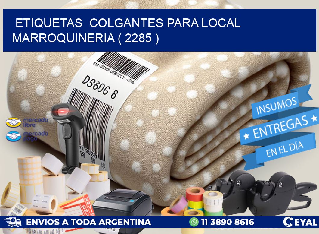 ETIQUETAS  COLGANTES PARA LOCAL MARROQUINERIA ( 2285 )