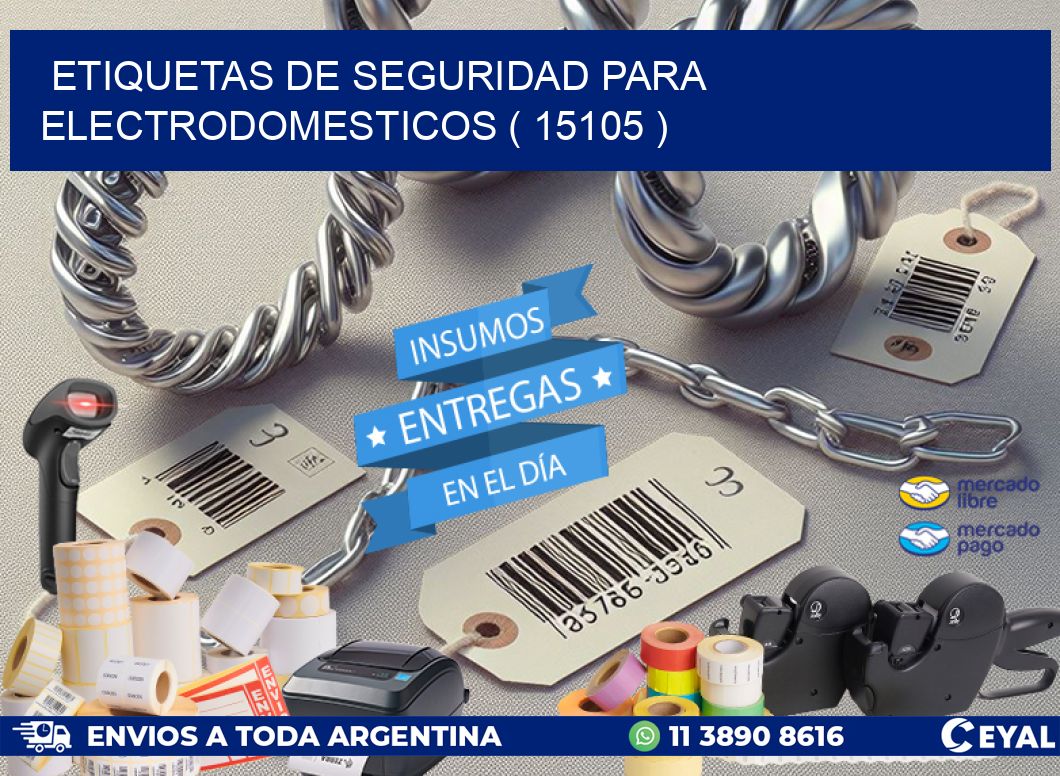 ETIQUETAS DE SEGURIDAD PARA ELECTRODOMESTICOS ( 15105 )
