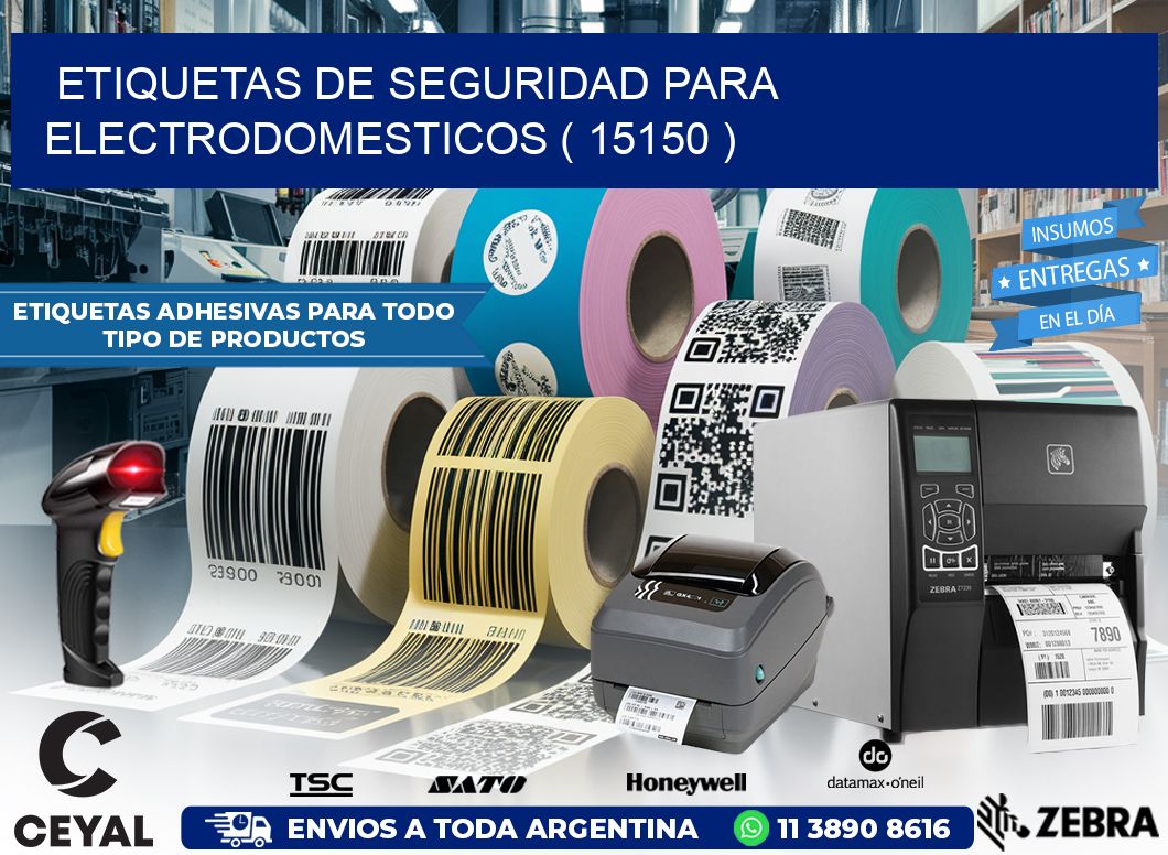 ETIQUETAS DE SEGURIDAD PARA ELECTRODOMESTICOS ( 15150 )