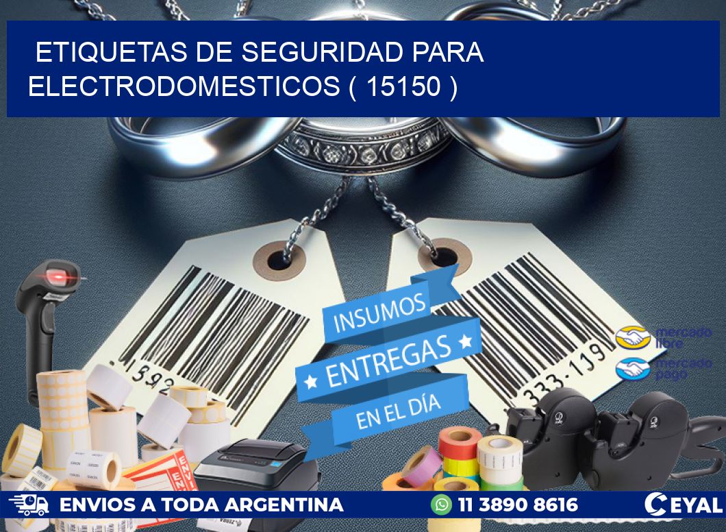 ETIQUETAS DE SEGURIDAD PARA ELECTRODOMESTICOS ( 15150 )