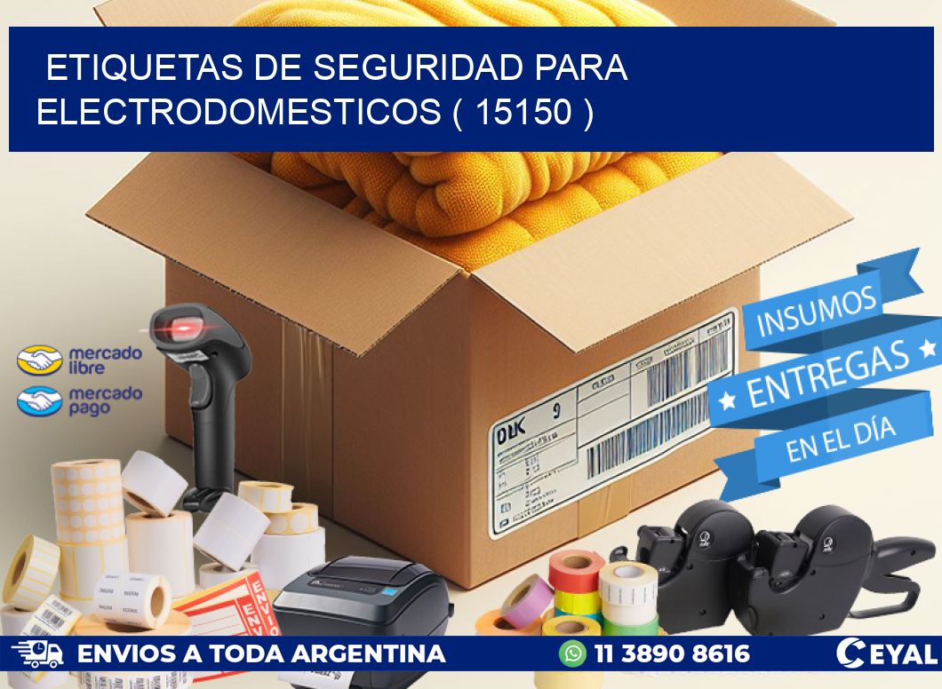 ETIQUETAS DE SEGURIDAD PARA ELECTRODOMESTICOS ( 15150 )