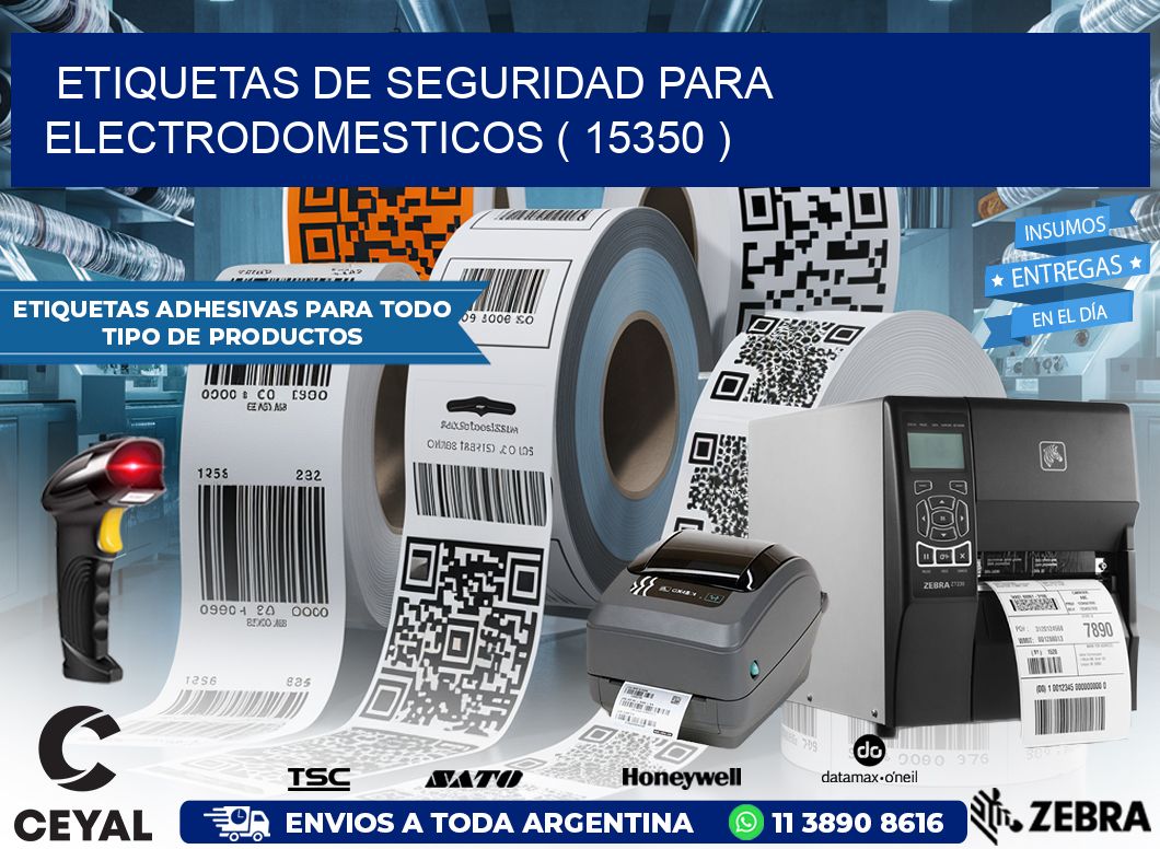 ETIQUETAS DE SEGURIDAD PARA ELECTRODOMESTICOS ( 15350 )