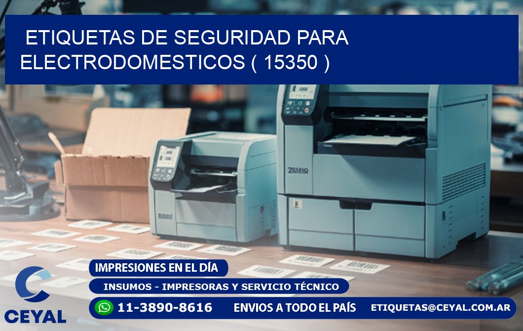ETIQUETAS DE SEGURIDAD PARA ELECTRODOMESTICOS ( 15350 )