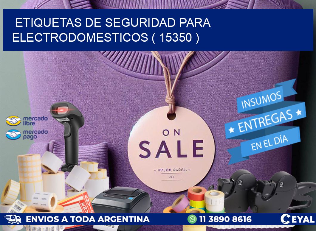 ETIQUETAS DE SEGURIDAD PARA ELECTRODOMESTICOS ( 15350 )