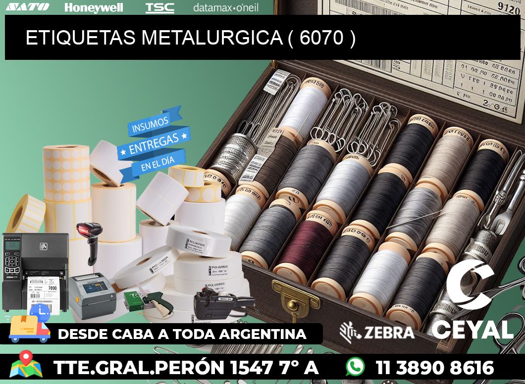 ETIQUETAS METALURGICA ( 6070 )