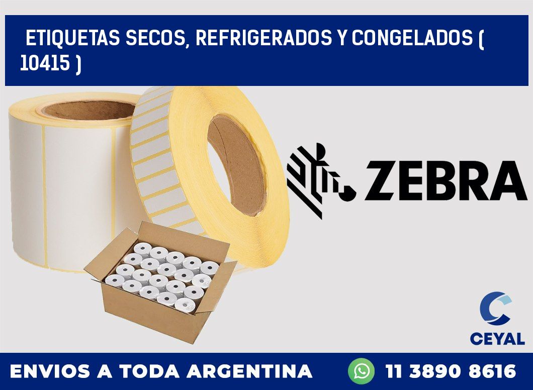 ETIQUETAS SECOS, REFRIGERADOS Y CONGELADOS ( 10415 )