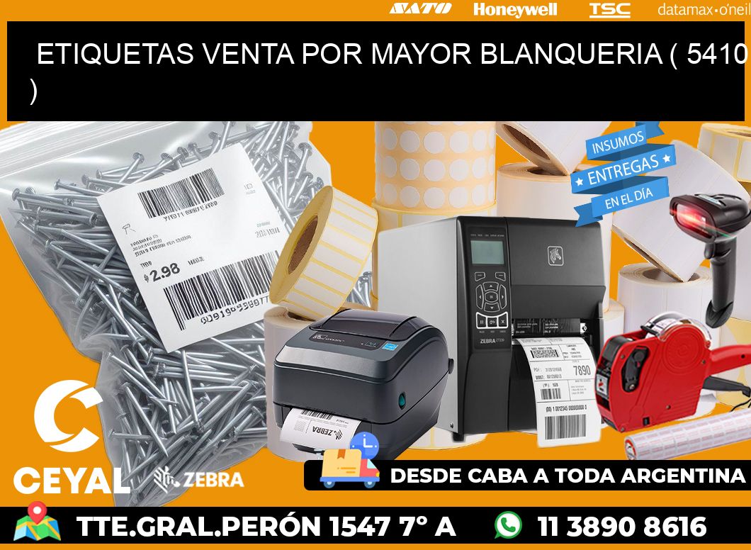 ETIQUETAS VENTA POR MAYOR BLANQUERIA ( 5410 )