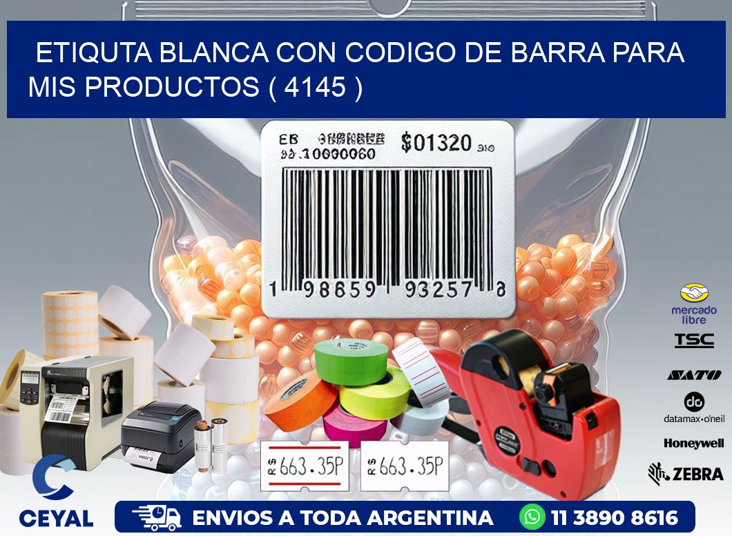 ETIQUTA BLANCA CON CODIGO DE BARRA PARA MIS PRODUCTOS ( 4145 )