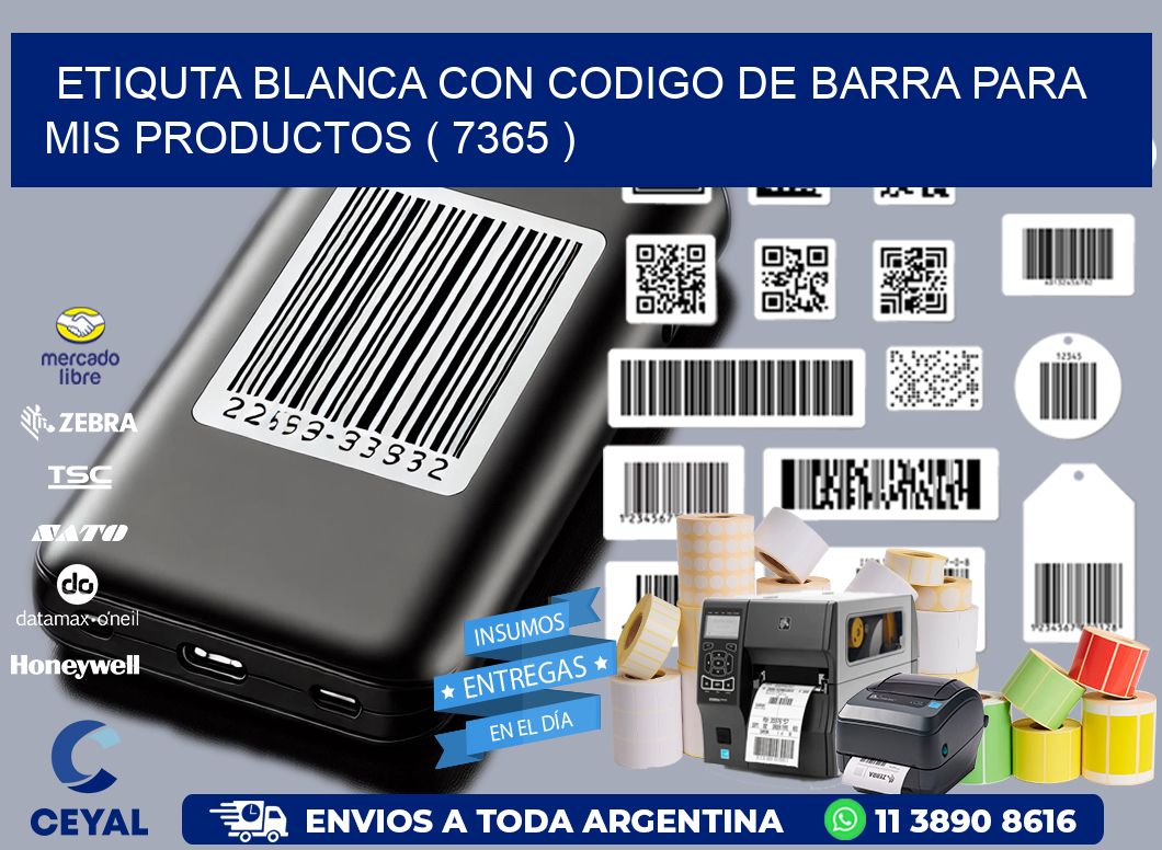 ETIQUTA BLANCA CON CODIGO DE BARRA PARA MIS PRODUCTOS ( 7365 )