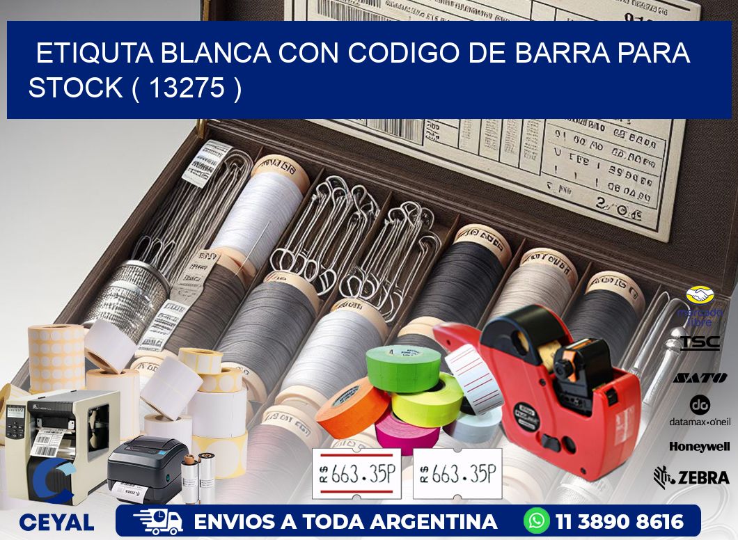ETIQUTA BLANCA CON CODIGO DE BARRA PARA STOCK ( 13275 )