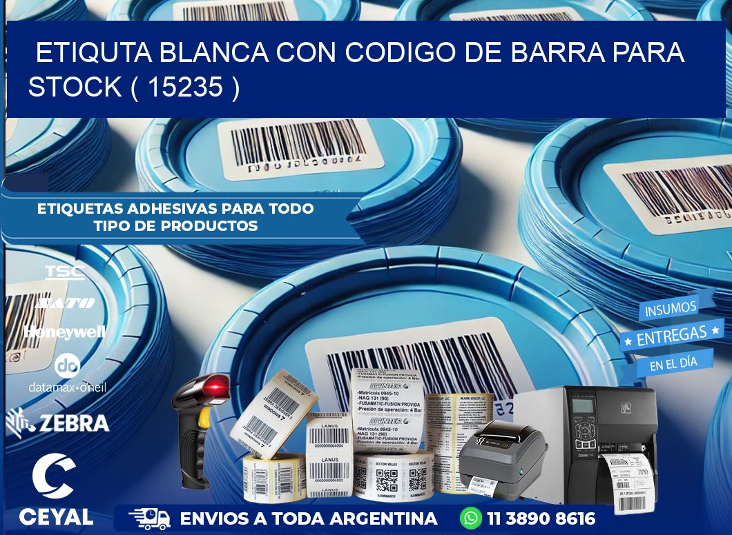ETIQUTA BLANCA CON CODIGO DE BARRA PARA STOCK ( 15235 )