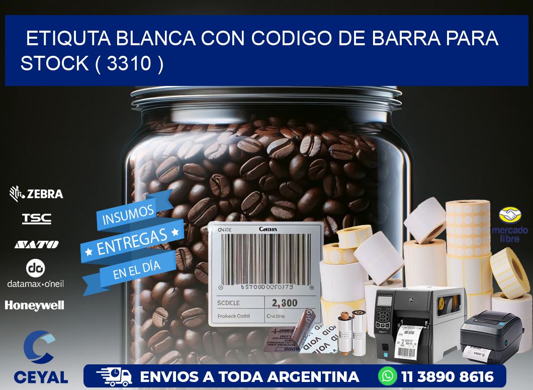ETIQUTA BLANCA CON CODIGO DE BARRA PARA STOCK ( 3310 )