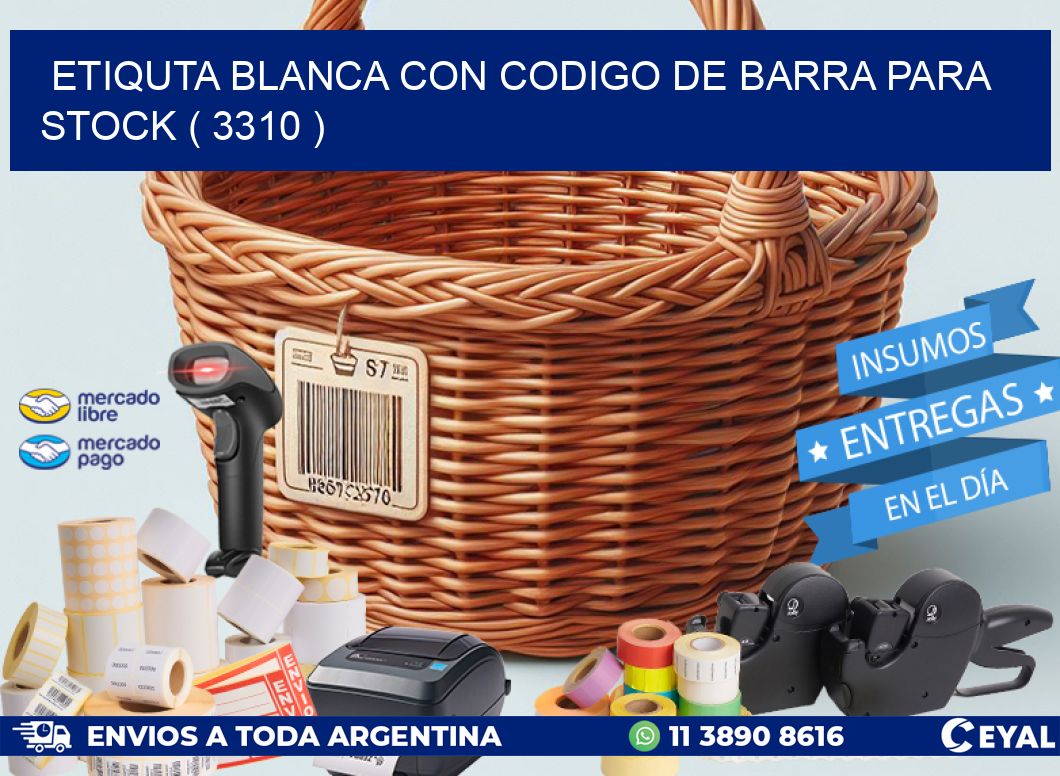 ETIQUTA BLANCA CON CODIGO DE BARRA PARA STOCK ( 3310 )