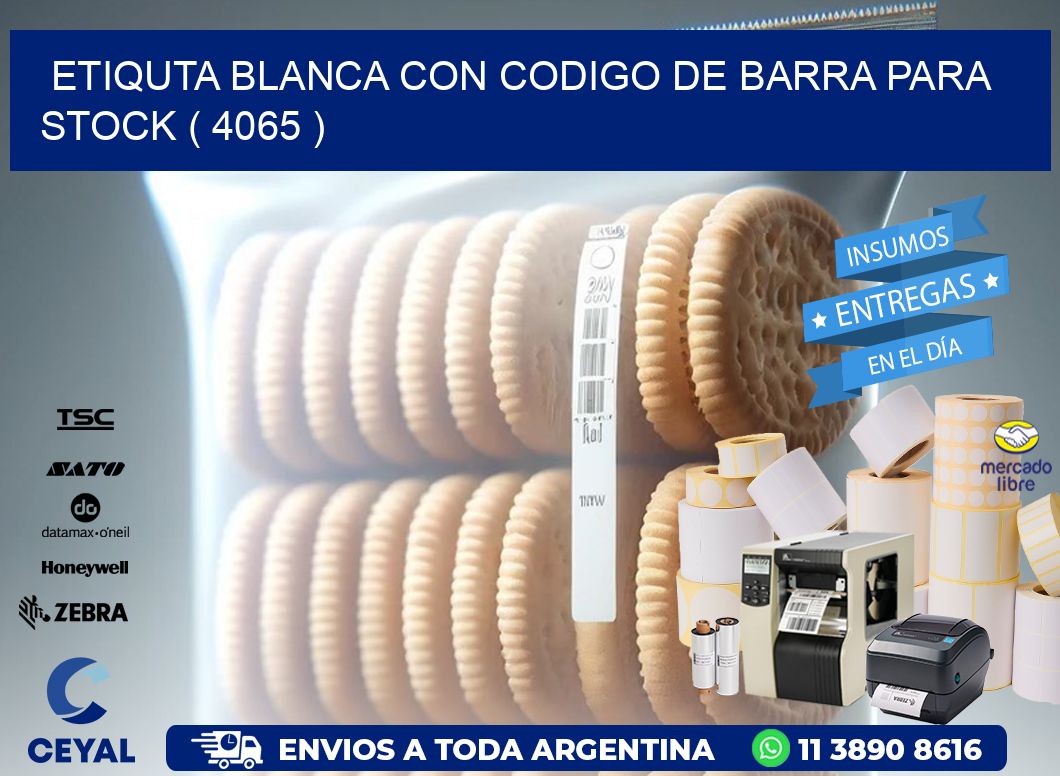 ETIQUTA BLANCA CON CODIGO DE BARRA PARA STOCK ( 4065 )