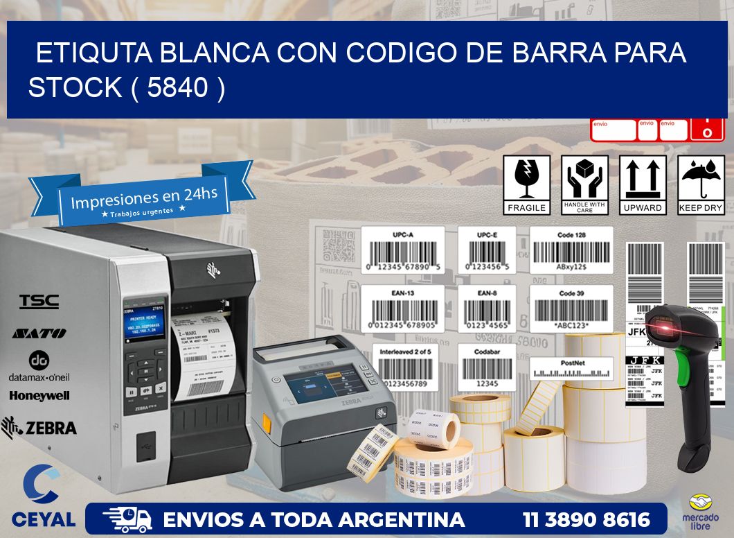 ETIQUTA BLANCA CON CODIGO DE BARRA PARA STOCK ( 5840 )