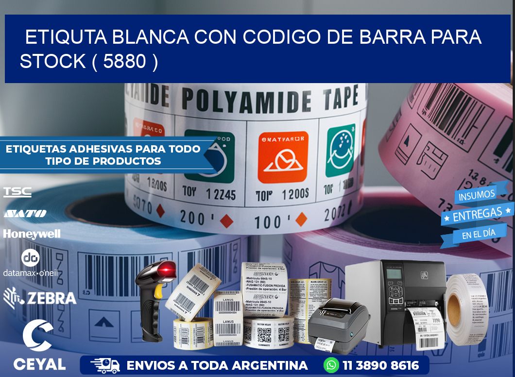 ETIQUTA BLANCA CON CODIGO DE BARRA PARA STOCK ( 5880 )