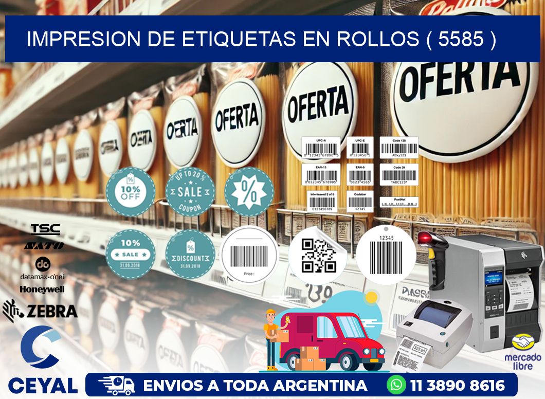 IMPRESION DE ETIQUETAS EN ROLLOS ( 5585 )