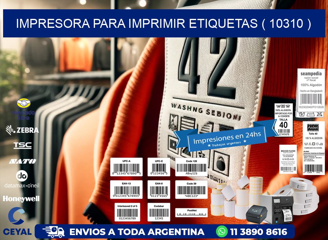IMPRESORA PARA IMPRIMIR ETIQUETAS ( 10310 )