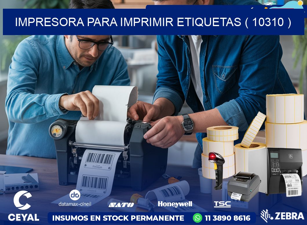 IMPRESORA PARA IMPRIMIR ETIQUETAS ( 10310 )