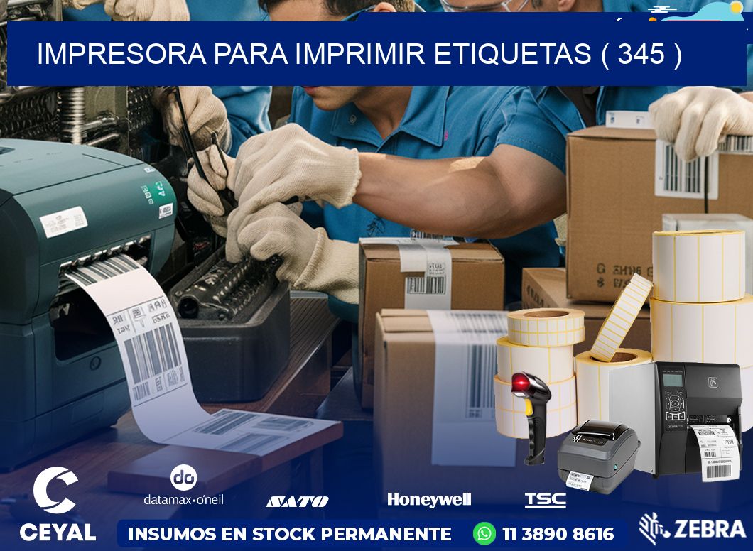 IMPRESORA PARA IMPRIMIR ETIQUETAS ( 345 )