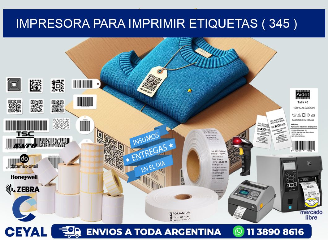 IMPRESORA PARA IMPRIMIR ETIQUETAS ( 345 )