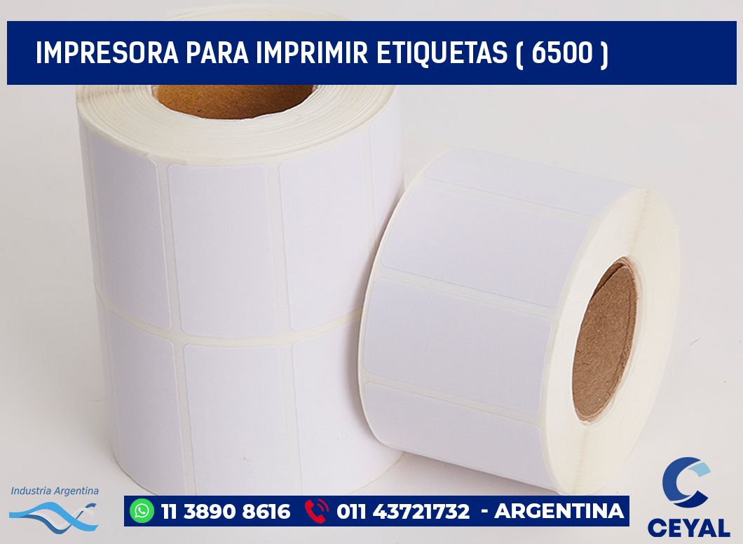 IMPRESORA PARA IMPRIMIR ETIQUETAS ( 6500 )
