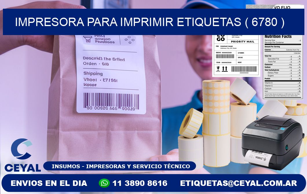 IMPRESORA PARA IMPRIMIR ETIQUETAS ( 6780 )