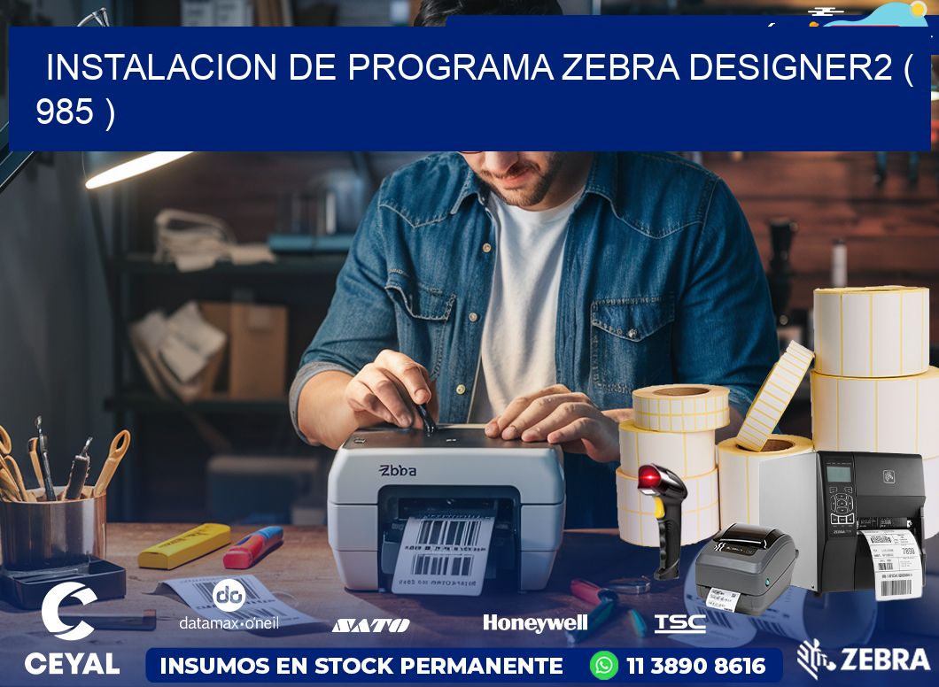 INSTALACION DE PROGRAMA ZEBRA DESIGNER2 ( 985 )