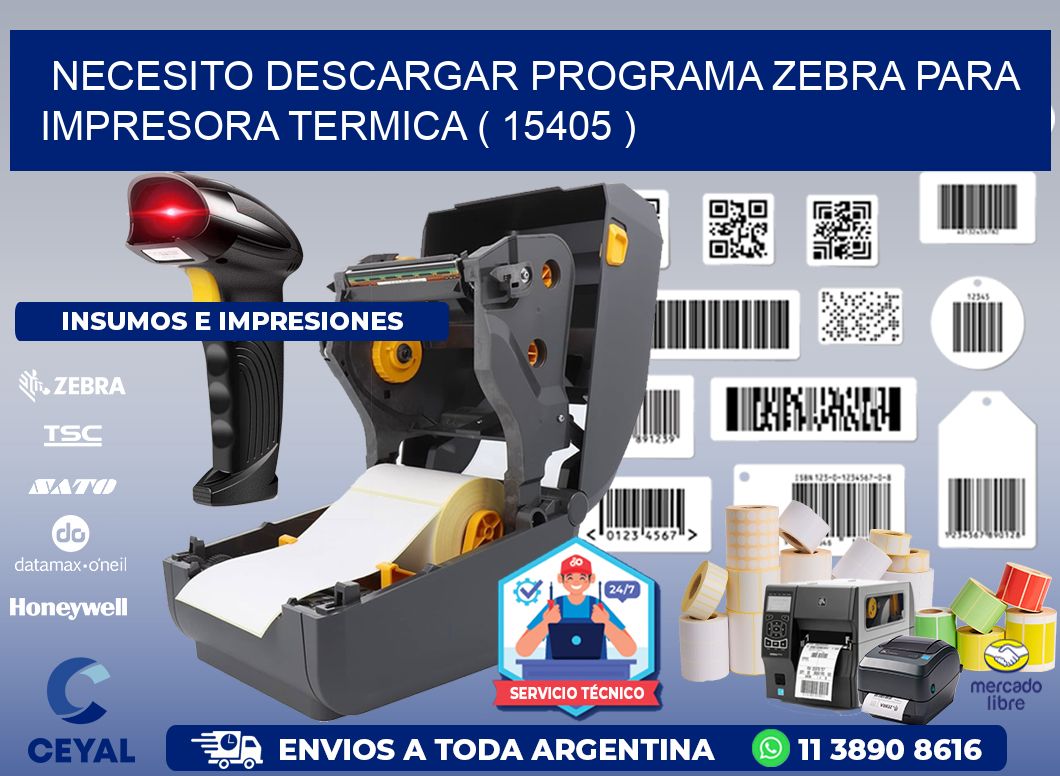 NECESITO DESCARGAR PROGRAMA ZEBRA PARA IMPRESORA TERMICA ( 15405 )