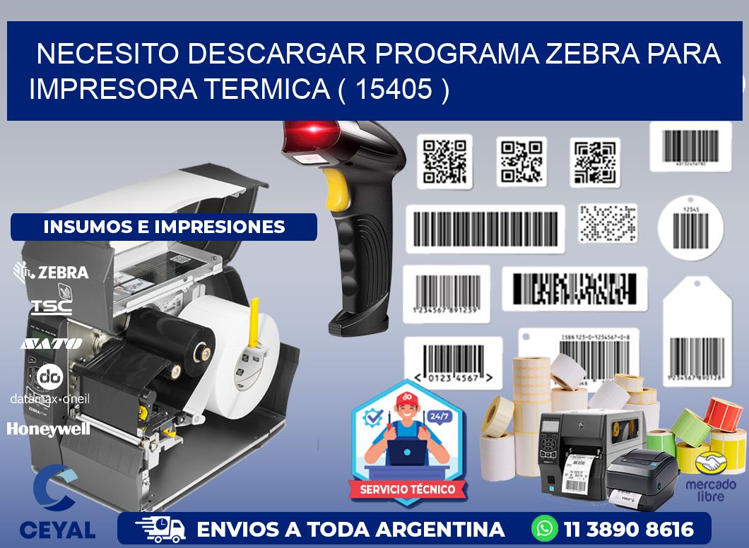 NECESITO DESCARGAR PROGRAMA ZEBRA PARA IMPRESORA TERMICA ( 15405 )