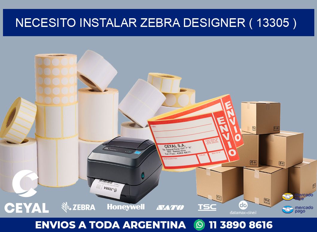 NECESITO INSTALAR ZEBRA DESIGNER ( 13305 )