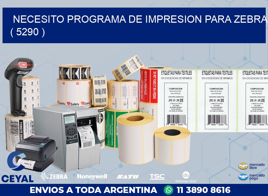 NECESITO PROGRAMA DE IMPRESION PARA ZEBRA ( 5290 )
