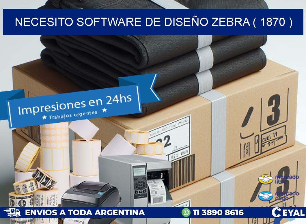NECESITO SOFTWARE DE DISEÑO ZEBRA ( 1870 )